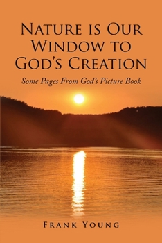 Paperback Nature is Our Window to God's Creation: Some Pages From God's Picture Book