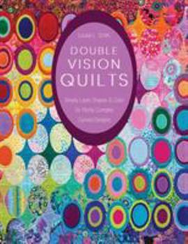 Paperback Double Vision Quilts: Simply Layer Shapes & Color for Richly Complex Curved Designs Book