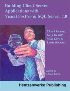 Paperback Building Client-Server Applications with Visual FoxPro and SQL Server 7.0 Book