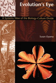 Hardcover Evolution's Eye: A Systems View of the Biology-Culture Divide Book