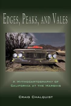 Paperback Edges, Peaks, and Vales: A Mythocartography of California at the Margins Book