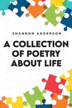 Paperback A Collection of Poetry About Life Book