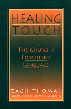 Paperback Healing Touch: The Church's Forgotten Language Book