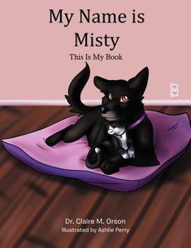 Paperback My Name Is Misty: This Is My Book