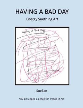 Paperback Having A Bad Day: Energy Suething Art Book