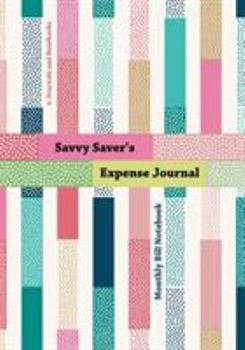 Paperback Savvy Saver's Expense Journal - Monthly Bill Notebook Book