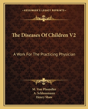 Paperback The Diseases Of Children V2: A Work For The Practicing Physician Book