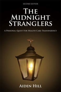 The Midnight Stranglers: A Personal Quest for Health Care Transparency