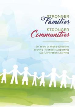 Paperback Stronger Families, Stronger Communities: 20 Years of Highly Effective Teaching Practices Supporting Two-Generation Learning Book