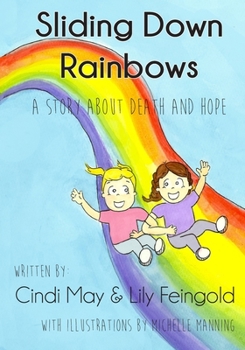 Paperback Sliding Down Rainbows: A story about death and hope Book