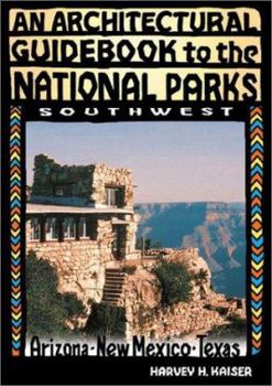 Paperback An Architectural Guidebook to the National Parks: Southwest: Southwest Book