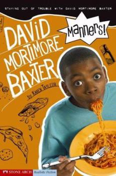 Hardcover Manners!: Staying Out of Trouble with David Mortimore Baxter Book