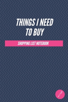 Paperback "THINGS I NEED TO BUY" - Shopping Organizer - (100 Pages, Daily Shopping Notebook, Perfect For a Gift, Shopping Organizer Notebook, Grocery List Noteb Book
