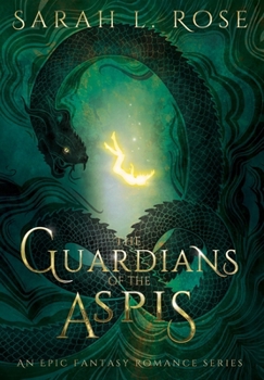 The Guardians of the Aspis: An epic, adult fantasy romance for lovers of found family, magic, and spice.