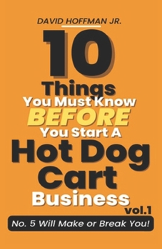 Paperback 10 Things You Must Know Before You Start A Hot Dog Cart Business Book