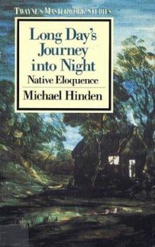 Long Days Journey into Night: Native Eloquence (Twayne's Masterwork Studies, No 49) - Book #49 of the Twayne's Masterwork Studies
