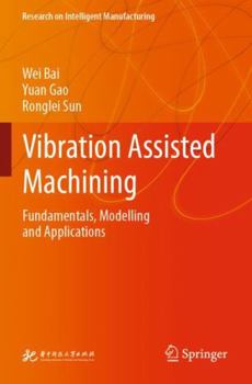 Paperback Vibration Assisted Machining: Fundamentals, Modelling and Applications Book