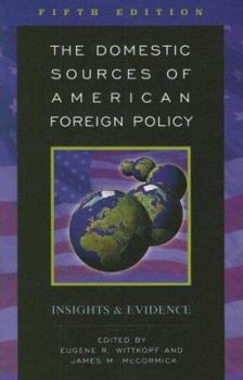 The Domestic Sources of American Foreign Policy