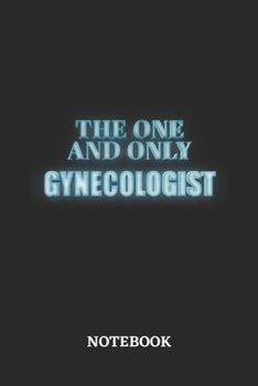 Paperback The One And Only Gynecologist Notebook: 6x9 inches - 110 blank numbered pages - Greatest Passionate working Job Journal - Gift, Present Idea Book