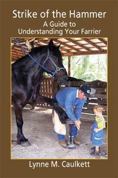 Paperback Strike of the Hammer - A Guide to Understanding Your Farrier Book
