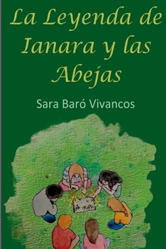 Paperback La Leyenda De Ianara Y Las Abejas [Spanish] Book