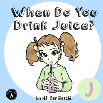 Paperback When Do You Drink Juice?: The Letter J Book