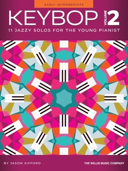 Paperback Keybop - Volume 2: 11 Jazzy Solos for the Young Pianist - Early Intermediate Level Solos by Jason Sifford Book