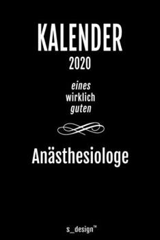 Kalender 2020 für Anästhesiologen / Anästhesiologe / Anästhesiologin: Wochenplaner / Tagebuch / Journal für das ganze Jahr: Platz für Notizen, Planung ... Erinnerungen und Sprüche (German Edition)