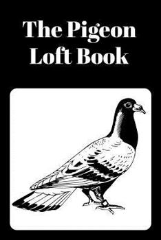 Paperback The Pigeon Loft Book: Racing and Breeding Loft Book With Black Cover Book