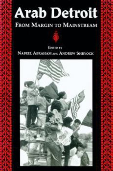 Arab Detroit: From Margin to Mainstream (Great Lakes Books) - Book  of the Great Lakes Books Series