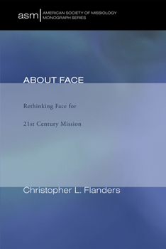 Hardcover About Face: Rethinking Face for 21st Century Mission Book