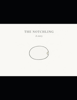 The Notching: A Story (The Quiet Shapes Series - Four Book Series)