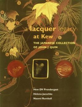 Paperback A Lacquer Legacy at Kew: The Japanese Collection of John J Quin Book