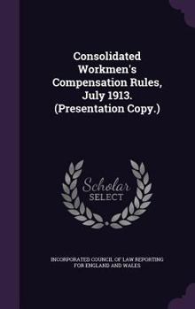 Hardcover Consolidated Workmen's Compensation Rules, July 1913. (Presentation Copy.) Book