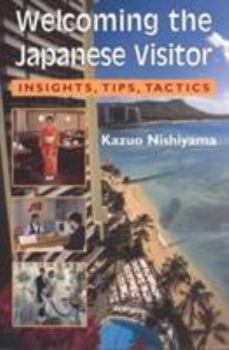 Paperback Welcoming the Japanese Visitor: Insights, Tips, Tactics Book