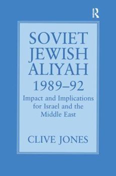 Paperback Soviet Jewish Aliyah, 1989-92: Impact and Implications for Israel and the Middle East Book