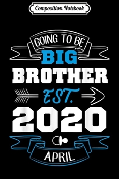 Paperback Composition Notebook: Going To Be Big Brother EST 2020 April Journal/Notebook Blank Lined Ruled 6x9 100 Pages Book