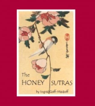Paperback Honey Sutras : Soul Wisdom from the Birds and the Book