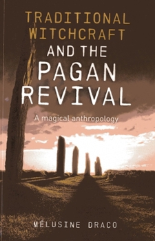 Paperback Traditional Witchcraft and the Pagan Revival: A Magical Anthropology Book