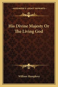 Paperback His Divine Majesty Or The Living God Book