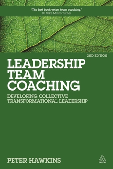 Paperback Leadership Team Coaching: Developing Collective Transformational Leadership Book