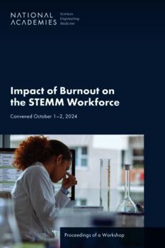 Impact of Burnout on the STEMM Workforce: Proceedings of a Workshop