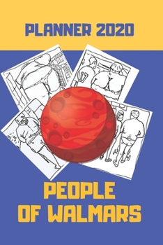 Paperback People of Walmars, planner 2020: Adult coloring agenda 2020 with disturbing and funny images of people from Walmart, people of Walmart planner 2020, p Book