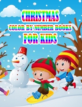 Paperback Christmas Color by Number Books for Kids: Coloring Books For Girls and Boys Activity Learning Work Ages 2-4, 4-8, 8-12 Book