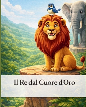 Il Re dal Cuore d’Oro (Italian Edition)