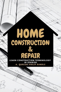 Paperback Home Construction & Repair: Learn Construction Terminology in Spanish Book