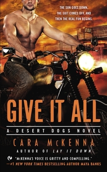 Give It All - Book #2 of the Desert Dogs