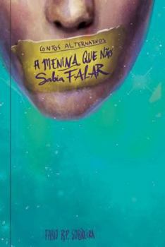 Paperback Contos Alternativos: A Menina Que Não Sabia Falar [Portuguese] Book