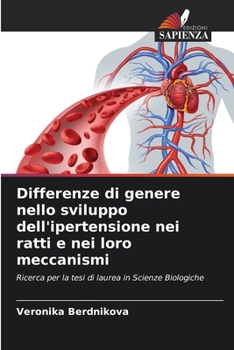 Paperback Differenze di genere nello sviluppo dell'ipertensione nei ratti e nei loro meccanismi [Italian] Book