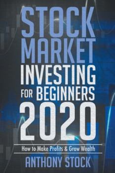 Paperback Stock Market Investing for Beginners 2020: How to Make Profits and Grow Wealth Book